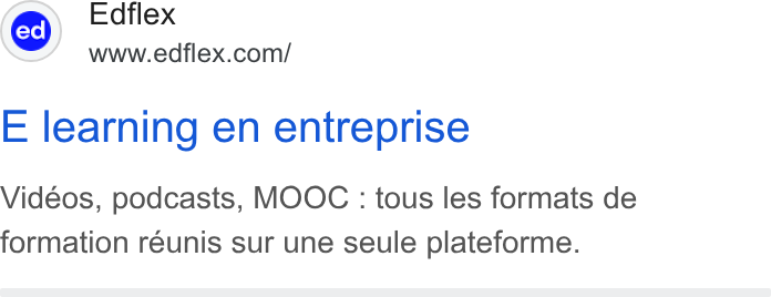 Edflex ad on Google Ads: E learning en entreprise Vidéos, podcasts, MOOC : tous les formats de formation réunis sur une seule plateforme.