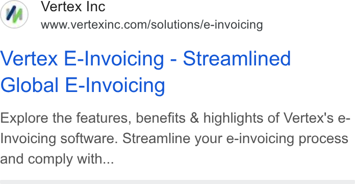 Vertex ad on Google Ads: Vertex E-Invoicing - Streamlined Global E-Invoicing Explore the features, benefits & highlights of Vertex's e- Invoicing software. Streamline your e-invoicing process and comply with...