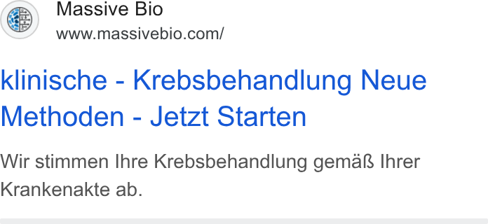 Massive Bio ad on Google Ads: klinische - Krebsbehandlung Neue Methoden - Jetzt Starten Wir stimmen Ihre Krebsbehandlung gemaf& Ihrer Krankenakte ab.