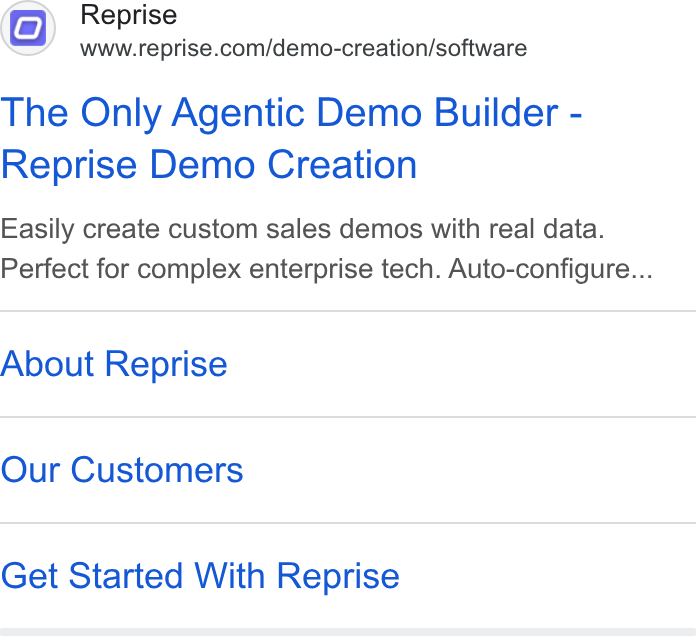 Reprise ad on Google Ads: The Only Agentic Demo Builder - Reprise Demo Creation Easily create custom sales demos with real data. Perfect for complex enterprise tech. Auto-configure... About Reprise Our Customers Get Started With Reprise