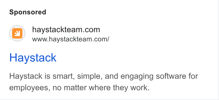 Haystack ad on Google Ads: www.haystackteam.com/ Haystack Haystack is smart, simple, and engaging software for employees, no matter where they work.