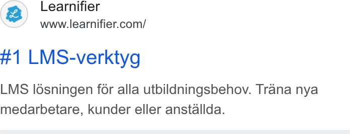 Learnifier ad on Google Ads: #1 LMS-verktyg LMS Idsningen for alla utbildningsbehov. Trana nya medarbetare, kunder eller anstallda.