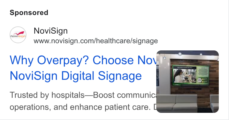 NoviSign ad on Google Ads: Why Overpay? Choose Now * = Novi Sign Digital Signage | Trusted by hospitals—Boost communic@ operations, and enhance patient care. [