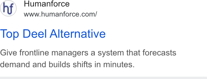 Humanforce ad on Google Ads: Top Deel Alternative Give frontline managers a system that forecasts demand and builds shifts in minutes.