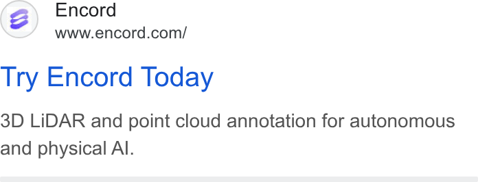 Encord ad on Google Ads: Try Encord Today 3D LIDAR and point cloud annotation for autonomous and physical Al.