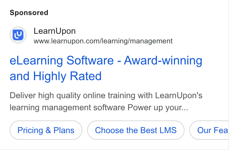 LearnUpon ad on Google Ads: e Learning Software - Award-winning and Highly Rated Deliver high quality online training with Learn Upon's learning management software Power up your... Pricing & Plans Choose the Best LMS Our Fea