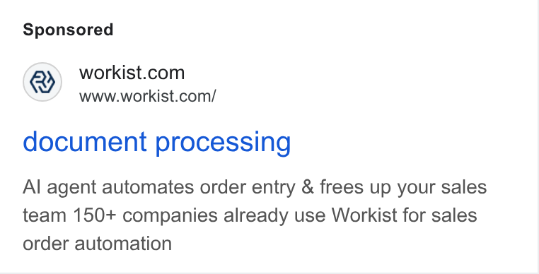 Workist ad on Google Ads: www.workist.com/ document processing Al agent automates order entry & frees up your sales team 150+ companies already use Workist for sales order automation