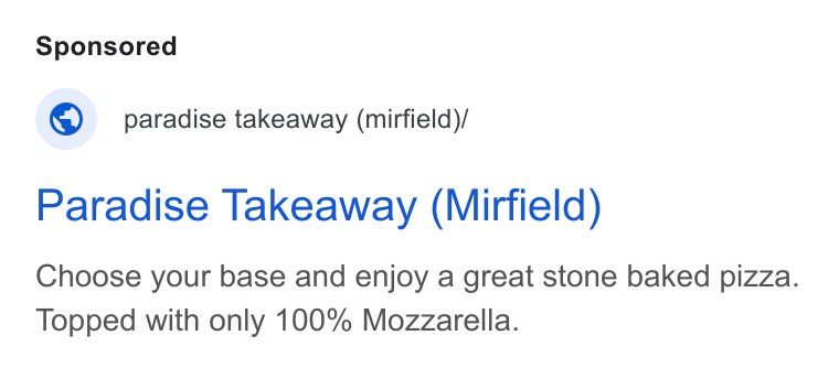 Flipdish ad on Google Ads: © paradise takeaway (mirfield)/ Paradise Takeaway (Mirfield) Choose your base and enjoy a great stone baked pizza. Topped with only 100% Mozzarella.