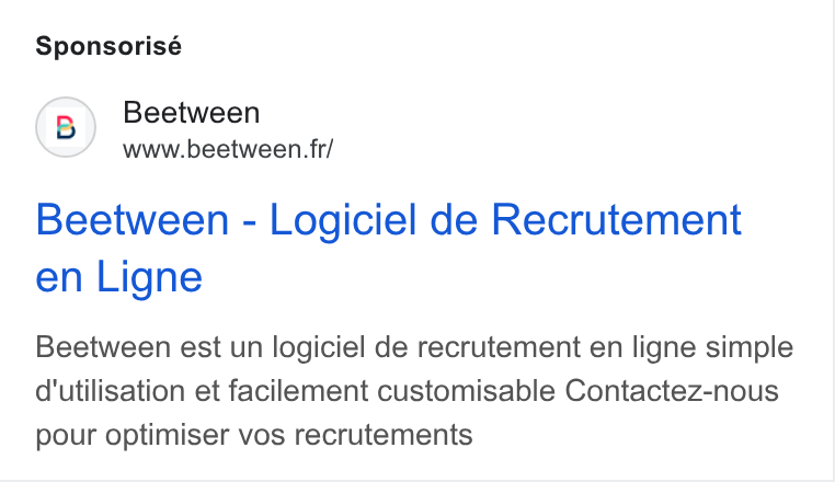 Beetween ad on Google Ads: Sponsorisé Beetween - Logiciel de Recrutement en Ligne Beetween est un logiciel de recrutement en ligne simple d'utilisation et facilement customisable Contactez-nous pour optimiser vos recrutements