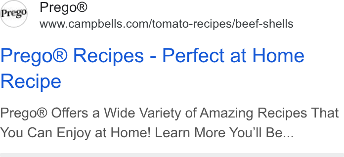 Campbell Soup ad on Google Ads: Prego® Recipes - Perfect at Home Recipe Prego® Offers a Wide Variety of Amazing Recipes That You Can Enjoy at Home! Learn More You'll Be...