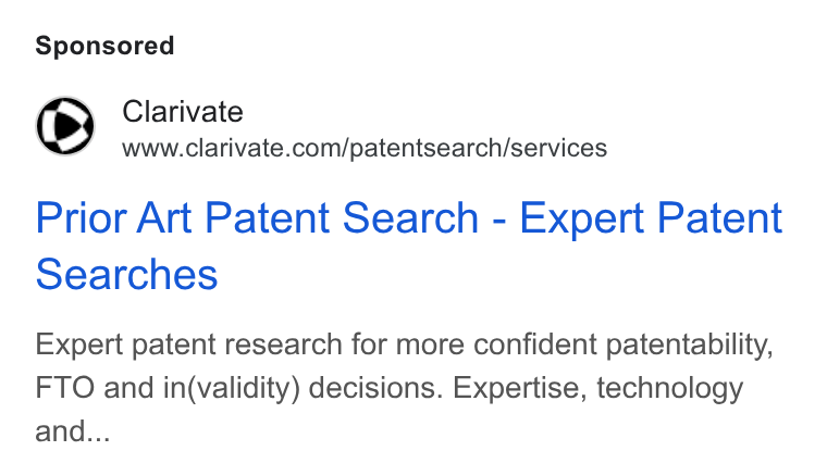 Clarivate ad on Google Ads: Prior Art Patent Search - Expert Patent Searches Expert patent research for more confident patentability, FTO and in(validity) decisions. Expertise, technology and...