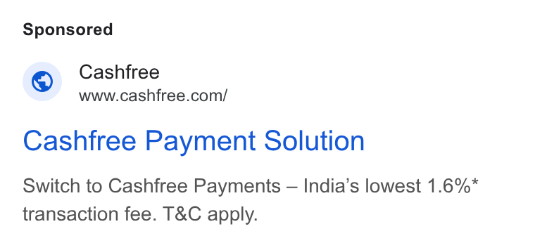 Cashfree Payments ad on Google Ads: Cashfree Payment Solution Switch to Cashfree Payments — India’s lowest 1.6%* transaction fee. T& C apply.