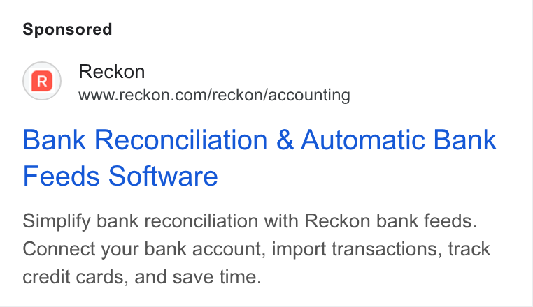 Reckon ad on Google Ads: Bank Reconciliation & Automatic Bank Feeds Software Simplify bank reconciliation with Reckon bank feeds. Connect your bank account, import transactions, track credit cards, and save time.