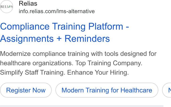 Relias ad on Google Ads: Compliance Training Platform - Assignments + Reminders Modernize compliance training with tools designed for healthcare organizations. Top Training Company. Simplify Staff Training. Enhance Your Hiring. Register Now Modern Training for Healthcare <