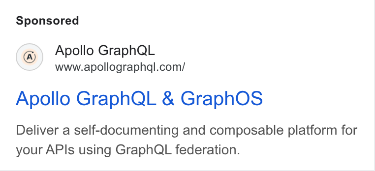 Apollo GraphQL ad on Google Ads: Apollo Graph QL & Graph OS Deliver a self-documenting and composable platform for your APIs using Graph QL federation.