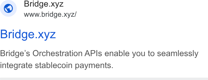 Bridge ad on Google Ads: Bridge.xyz www.bridge.xyz/ Bridge.xy Z Bridge’s Orchestration APIs enable you to seamlessly integrate stablecoin payments.