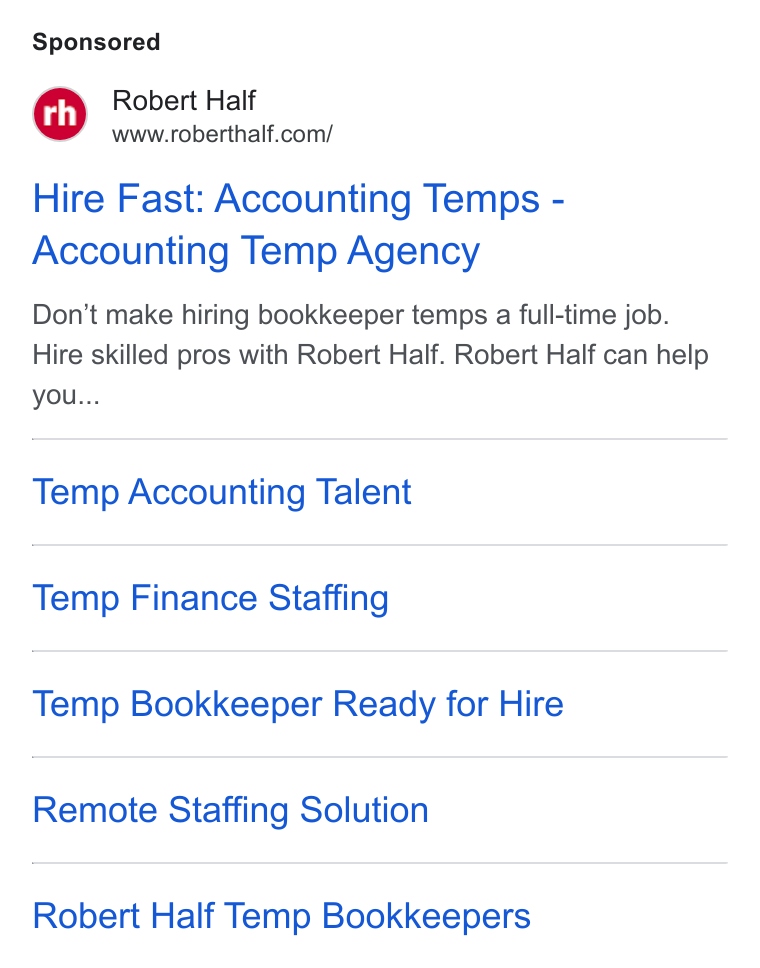 Robert Half International ad on Google Ads: Hire Fast: Accounting Temps - Accounting Temp Agency Don’t make hiring bookkeeper temps a full-time job. Hire skilled pros with Robert Half. Robert Half can help you... Temp Accounting Talent Temp Finance Staffing Temp Bookkeeper Ready for Hire Remote Staffing Solution Robert Half Temp Bookkeepers