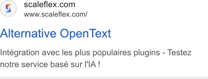 Scaleflex ad on Google Ads: www.scaleflex.com/ Alternative Open Text Integration avec les plus populaires plugins - Testez notre service base sur IIA!
