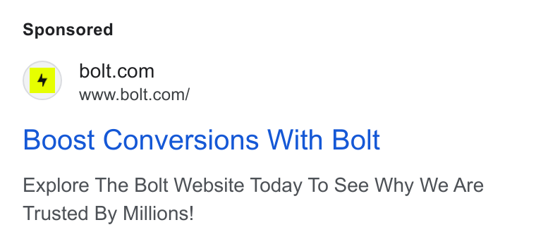 Bolt ad on Google Ads: www.bolt.com/ Boost Conversions With Bolt Explore The Bolt Website Today To See Why We Are Trusted By Millions!