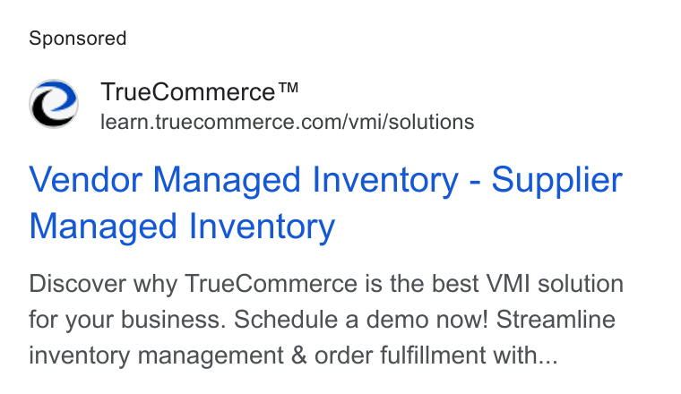 TrueCommerce ad on Google Ads: Vendor Managed Inventory - Supplier Managed Inventory Discover why True Commerce is the best VMI solution for your business. Schedule a demo now! Streamline inventory management & order fulfillment with...