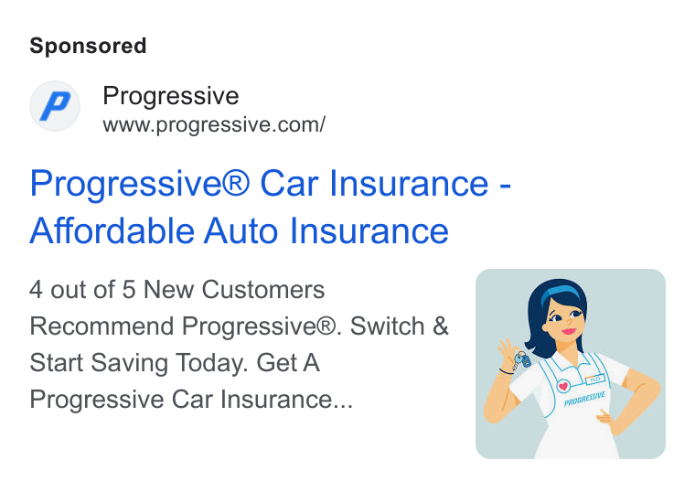 Progressive ad on Google Ads: Progressive® Car Insurance - Affordable Auto Insurance 4 out of 5 New Customers Recommend Progressive®. Switch & Start Saving Today. Get A Progressive Car Insurance...