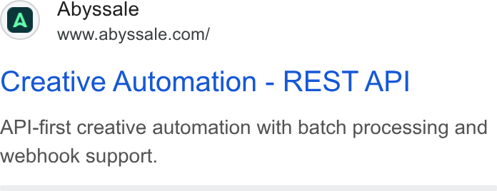 Abyssale ad on Google Ads: ad Creative Automation - REST API API-first creative automation with batch processing and webhook support.