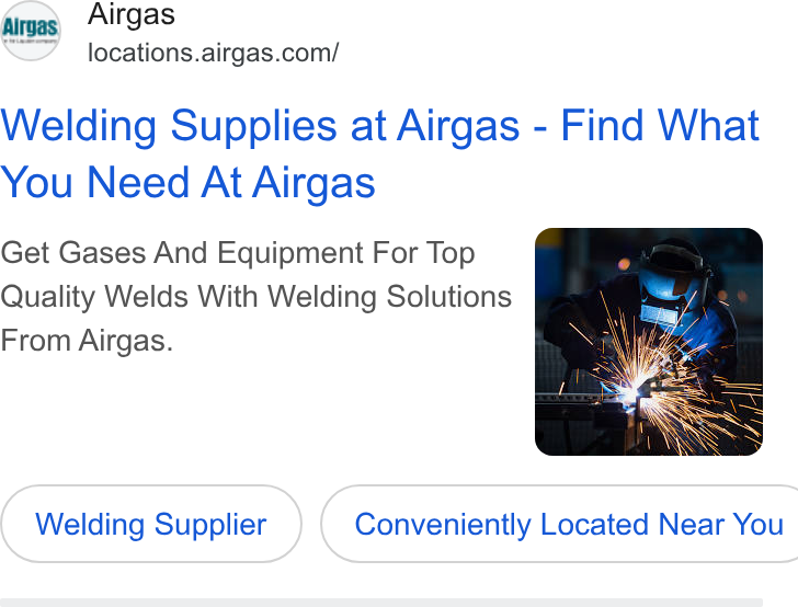 Airgas ad on Google Ads: Welding Supplies at Airgas - Find What You Need At Airgas Get Gases And Equipment For Top Quality Welds With Welding Solutions From Airgas. Welding Supplier } ( Conveniently Located Near You