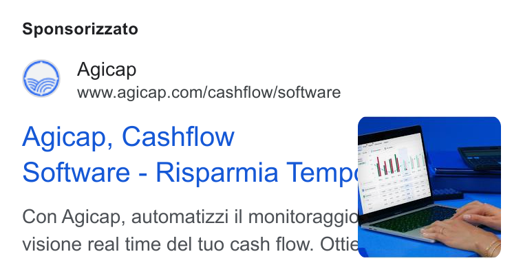 Agicap ad on Google Ads: Sponsorizzato Agicap, Cashflow a Software - Risparmia Tempt : CM wee : Con Agicap, automatizzi il monitoraggio . visione real time del tuo cash flow. Ottie