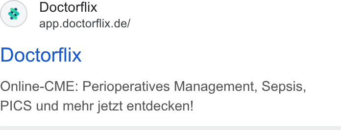 Doctorflix ad on Google Ads: Doctorflix Online-CME: Perioperatives Management, Sepsis, PICS und mehr jetzt entdecken!