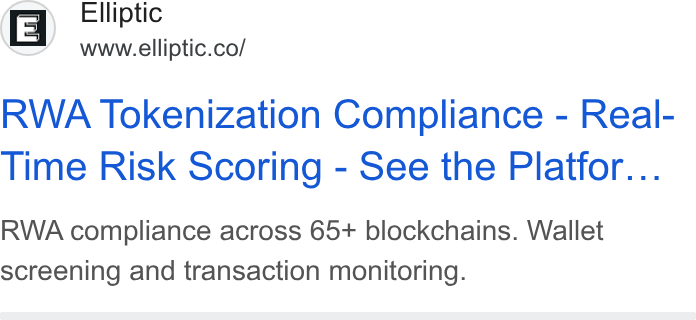 Elliptic ad on Google Ads: Ellipti 1E | avnueliotic.col RWA Tokenization Compliance - Real- Time Risk Scoring - See the Plattor... RWA compliance across 65+ blockchains. Wallet screening and transaction monitoring.