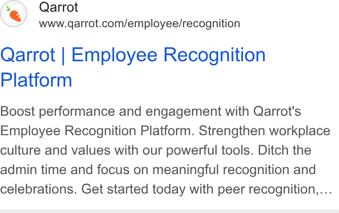 Qarrot ad on Google Ads: Qarrot | Employee Recognition Platform Boost performance and engagement with Qarrot's Employee Recognition Platform. Strengthen workplace culture and values with our powerful tools. Ditch the admin time and focus on meaningful recognition and celebrations. Get started today with peer recognition,...