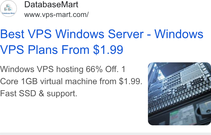 Database Mart ad on Google Ads: Best VPS Windows Server - Windows VPS Plans From $1.99 Windows VPS hosting 66% Off. 1 Core 1GB virtual machine from $1.99. Fast SSD & support.
