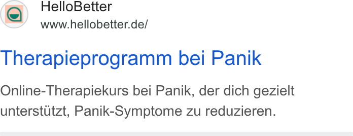 HelloBetter ad on Google Ads: Therapieprogramm bei Panik Online-Therapiekurs bei Panik, der dich gezielt unterstutzt, Panik-Symptome zu reduzieren.