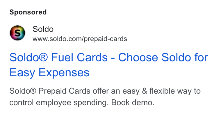 Soldo ad on Google Ads: Soldo® Fuel Cards - Choose Soldo for Easy Expenses Soldo® Prepaid Cards offer an easy & flexible way to control employee spending. Book demo.