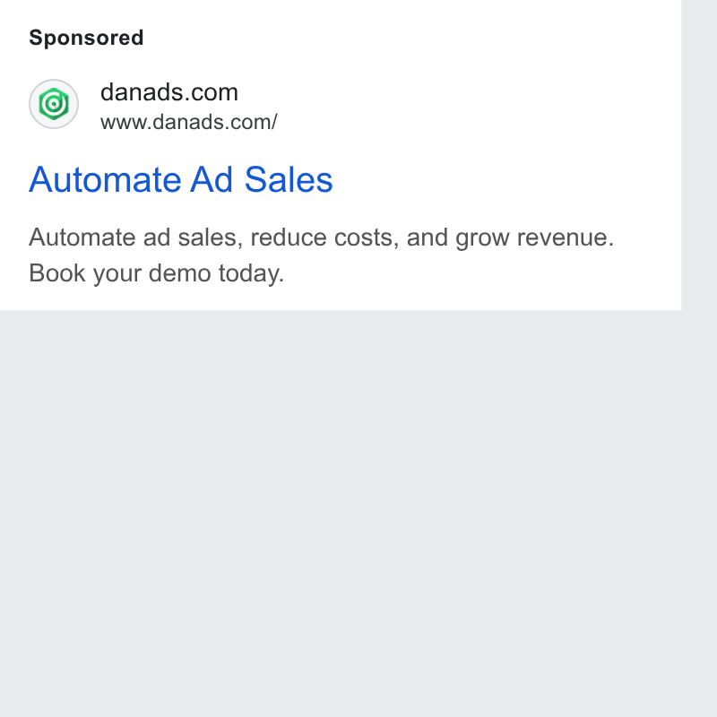 DanAds ad on Google Ads: www.danads.com/ Automate Ad Sales Automate ad sales, reduce costs, and grow revenue. Book your demo today.