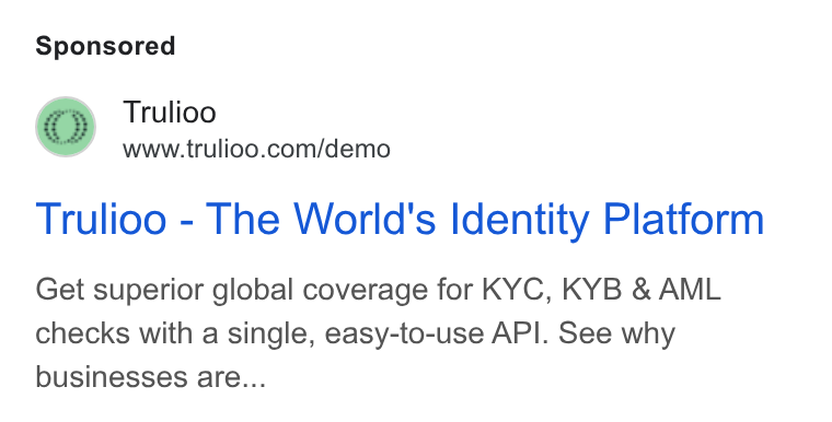 Trulioo ad on Google Ads: Trulioo - The World's Identity Platform Get superior global coverage for KYC, KYB & AML checks with a single, easy-to-use API. See why businesses are...