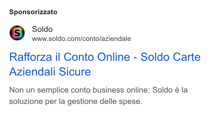 Soldo ad on Google Ads: Sponsorizzato Rafforza il Conto Online - Soldo Carte Aziendali Sicure Non un semplice conto business online: Soldo é la soluzione per la gestione delle spese.