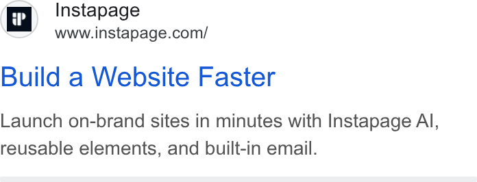Instapage ad on Google Ads: Build a Website Faster Launch on-brand sites in minutes with Instapage Al, reusable elements, and built-in email.