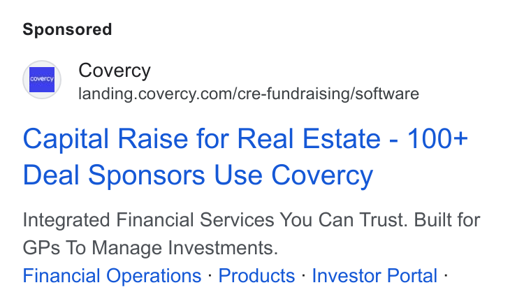 Covercy ad on Google Ads: Capital Raise for Real Estate - 100+ Deal Sponsors Use Covercy Integrated Financial Services You Can Trust. Built for GPs To Manage Investments. Financial Operations - Products - Investor Portal -