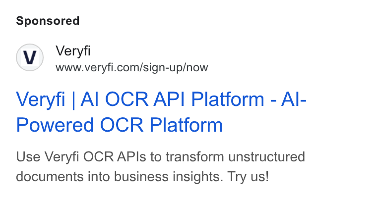 Veryfi ad on Google Ads: Veryfi | Al OCR API Platform - Al- Powered OCR Platform Use Veryfi OCR APIs to transform unstructured documents into business insights. Try us!