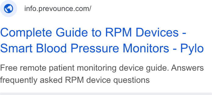 Prevounce Health ad on Google Ads: Complete Guide to RPM Devices - omart Blood Pressure Monitors - Pylo Free remote patient monitoring device guide. Answers frequently asked RPM device questions