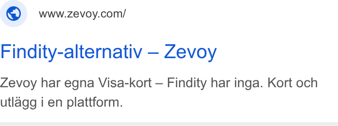Zevoy ad on Google Ads: Findity-alternativ — Zevoy Zevoy har egna Visa-kort — Findity har inga. Kort och utlagg i en plattform.