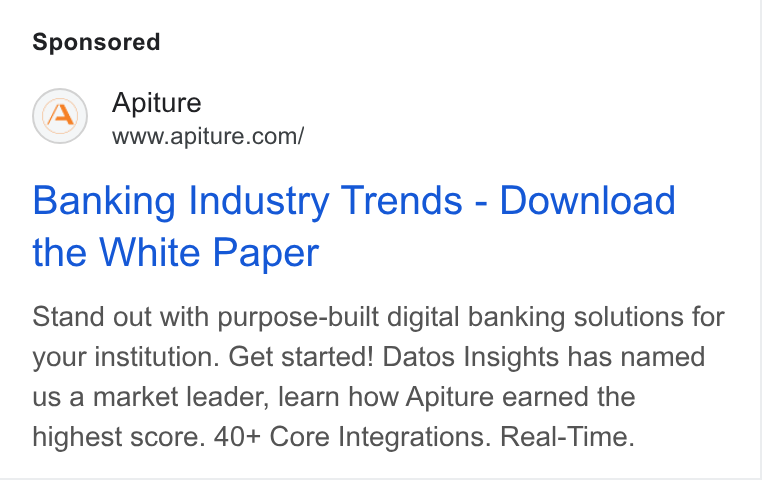 Apiture ad on Google Ads: Banking Industry Trends - Download the White Paper Stand out with purpose-built digital banking solutions for your institution. Get started! Datos Insights has named us a market leader, learn how Apiture earned the highest score. 40+ Core Integrations. Real-Time.