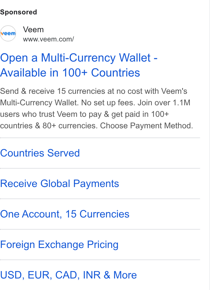 Veem ad on Google Ads: Open a Multi-Currency Wallet - Available in 100+ Countries Send & receive 15 currencies at no cost with Veem's Multi-Currency Wallet. No set up fees. Join over 1.1M users who trust Veem to pay & get paid in 100+ countries & 80+ currencies. Choose Payment Method. Countries Served Receive Global Payments One Account, 15 Currencies Foreign Exchange Pricing USD, EUR, CAD, INR & More