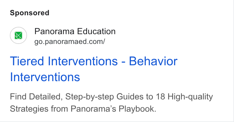 Panorama Education ad on Google Ads: Tiered Interventions - Behavior Interventions Find Detailed, Step-by-step Guides to 18 High-quality Strategies from Panorama’s Playbook.