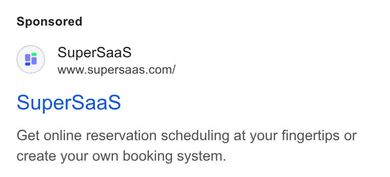 SuperSaaS ad on Google Ads: Super Saa S Get online reservation scheduling at your fingertips or create your own booking system.