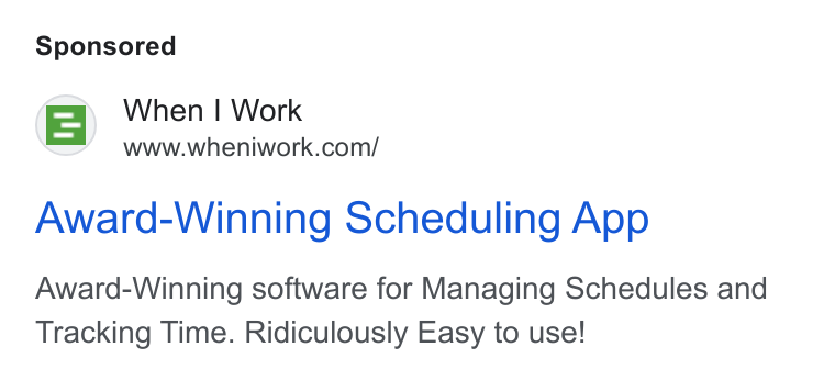 When I Work ad on Google Ads: Award-Winning Scheduling App Award-Winning software for Managing Schedules and Tracking Time. Ridiculously Easy to use!