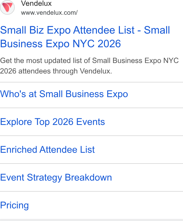 Vendelux ad on Google Ads: Small Biz Expo Attendee List - Small Business Expo NYC 2026 Get the most updated list of Small Business Expo NYC 2026 attendees through Vendelux. Who's at Small Business Expo Explore Top 2026 Events Enriched Attendee List Event Strategy Breakdown Pricing