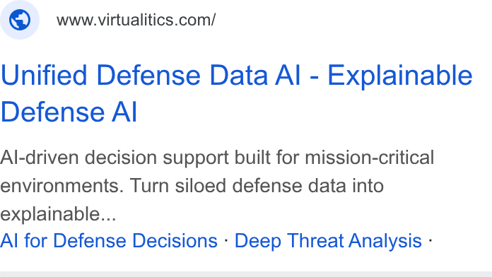 Virtualitics ad on Google Ads: Unified Defense Data Al - Explainable Defense Al Al-driven decision support built for mission-critical environments. Turn siloed defense data into explainable... Al for Defense Decisions - Deep Threat Analysis -