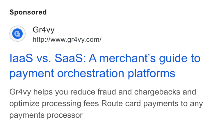 Gr4vy ad on Google Ads: laa S vs. Saa S: A merchant's guide to payment orchestration platforms Gr4vy helps you reduce fraud and chargebacks and optimize processing fees Route card payments to any payments processor
